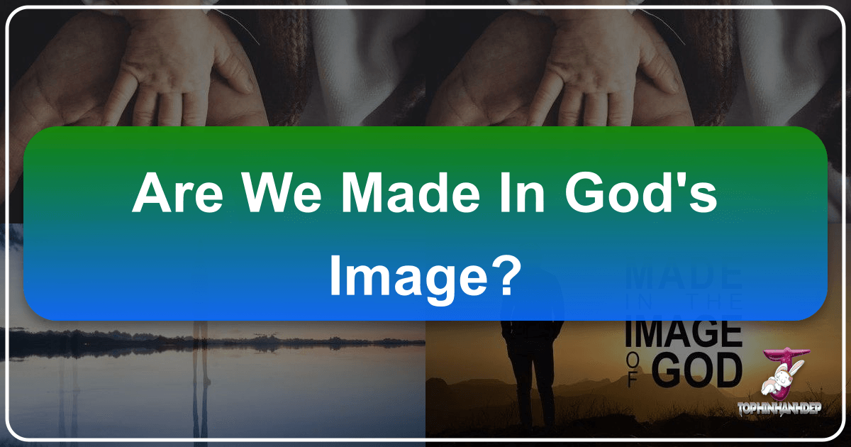 Exploring the concept of being made in God's image and its profound implications on human dignity and creativity. /images/are-we-made-in-gods-image.png