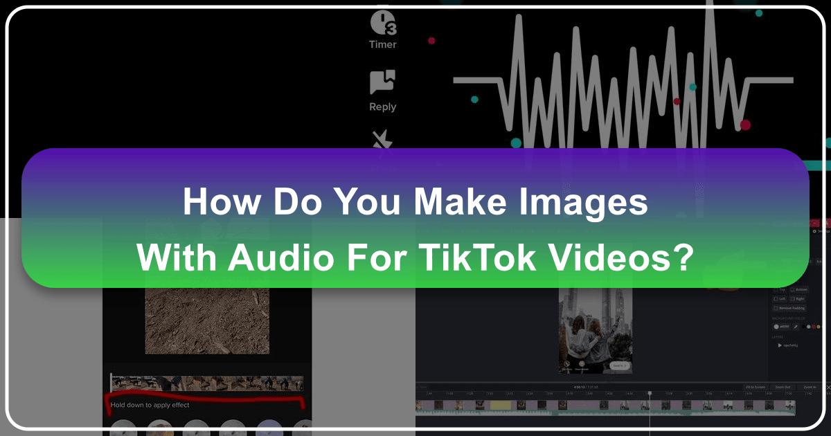 How to create stunning TikTok videos with images and custom audio using Tophinhanhdep.com's tools and resources. /images/how-do-you-make-images-with-audio-for-tiktok-videos.png