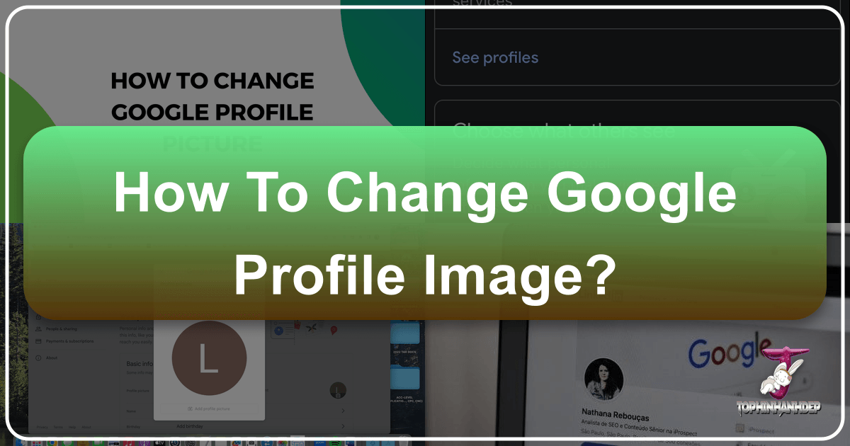 Change your Google profile image with ease using this comprehensive guide and Tophinhanhdep.com's resources. /images/how-to-change-google-profile-image.png