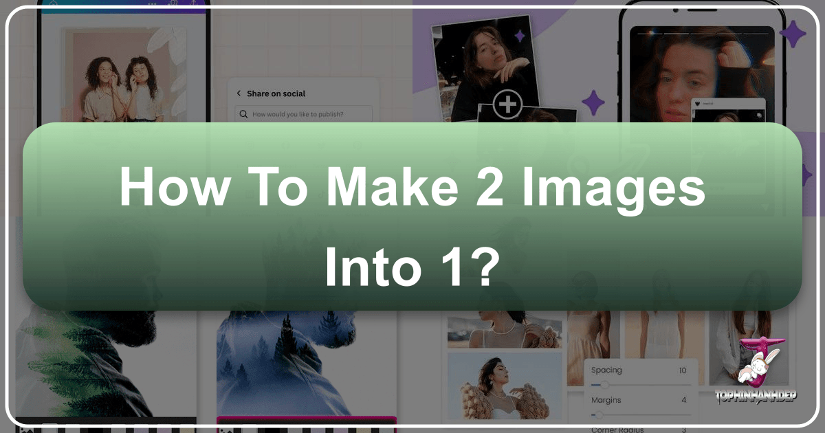 /images/how-to-make-2-images-into-1.png /images/how-to-make-2-images-into-1.png