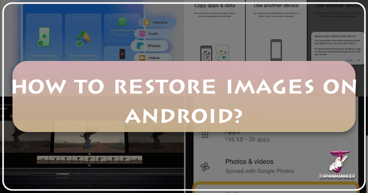 Recover deleted Android photos with these easy steps and expert tools from Tophinhanhdep.com. /images/how-to-restore-images-on-android.png