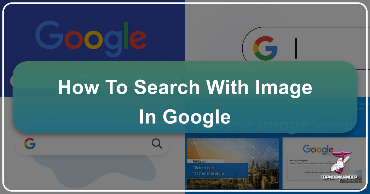 Mastering reverse image search with Google for enhanced visual discovery and creativity on Tophinhanhdep.com. /images/how-to-search-with-image-in-google.png